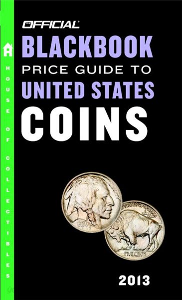 The Official Blackbook Price Guide to United States Coins 2013, 51st Edition