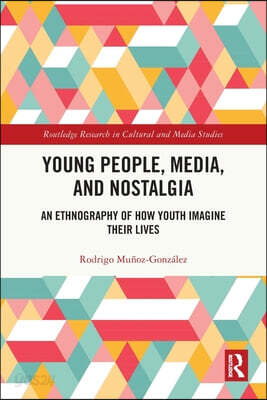 Young People, Media, and Nostalgia