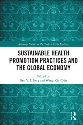 Sustainable Health Promotion Practices and the Global Economy