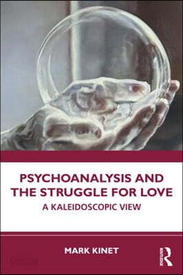 Psychoanalysis and the Struggle for Love