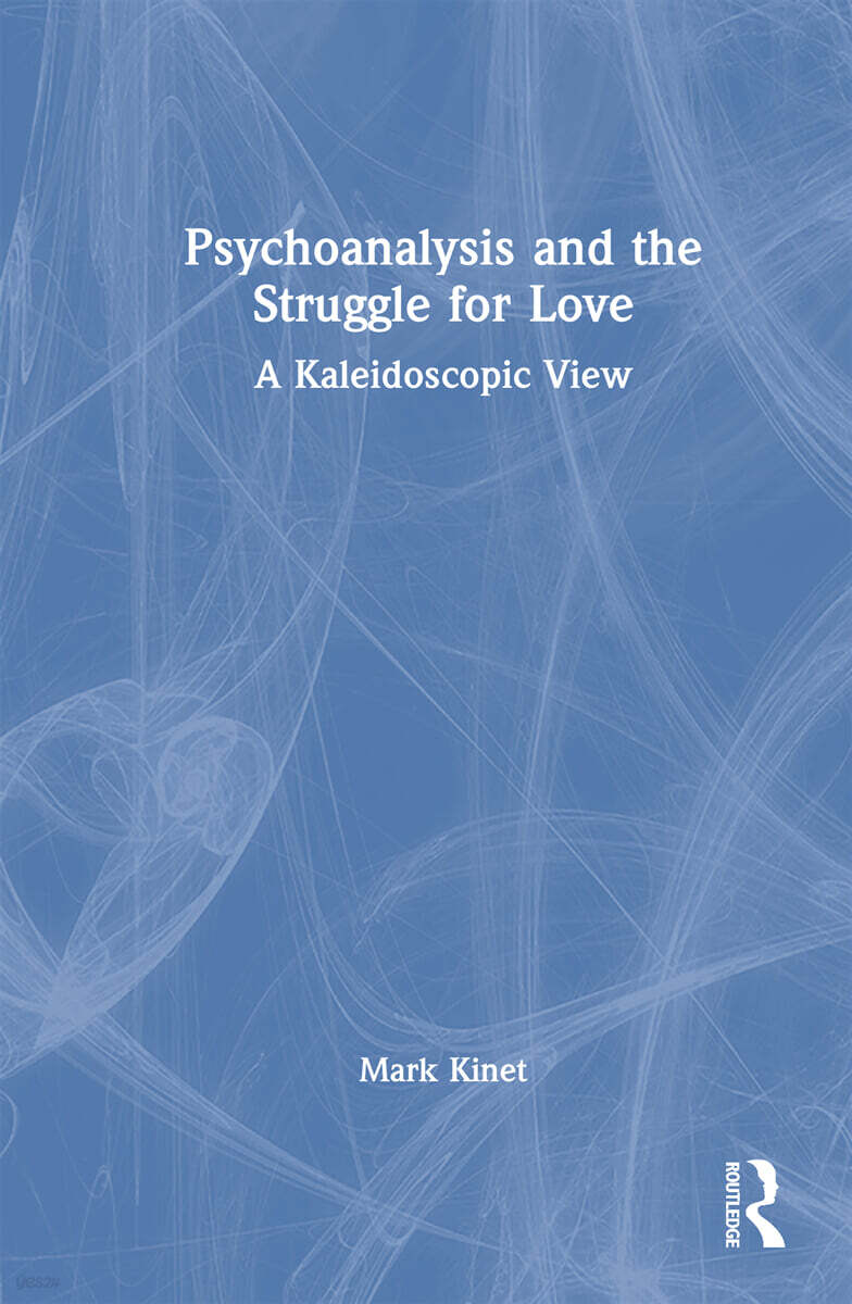 Psychoanalysis and the Struggle for Love