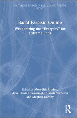 Banal Fascism Online