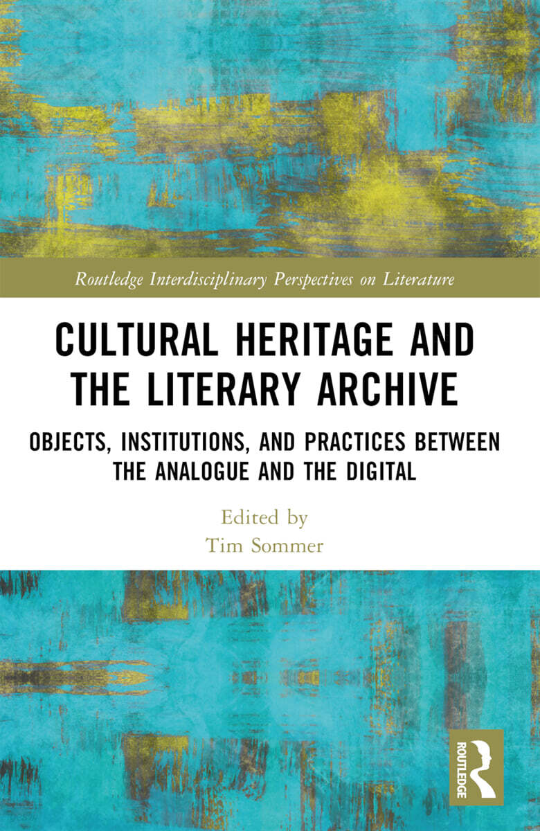Cultural Heritage and the Literary Archive