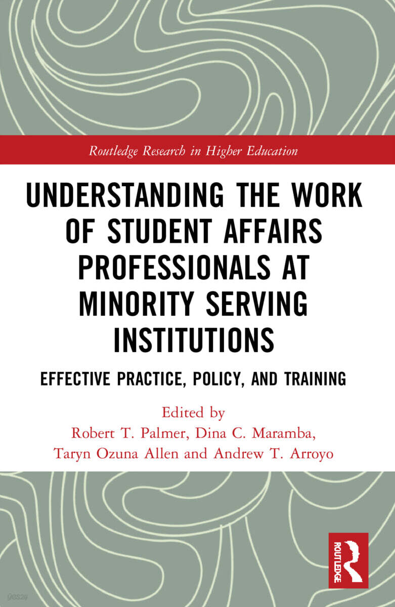 Understanding the Work of Student Affairs Professionals at Minority Serving Institutions
