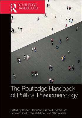 Routledge Handbook of Political Phenomenology