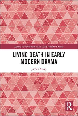 Living Death in Early Modern Drama
