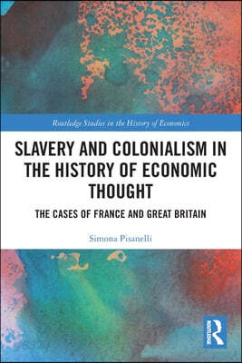 Slavery and Colonialism in the History of Economic Thought