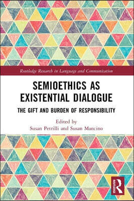 Semioethics as Existential Dialogue