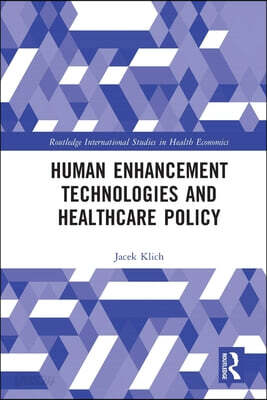 Human Enhancement Technologies and Healthcare Policy