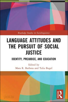 Language Attitudes and the Pursuit of Social Justice