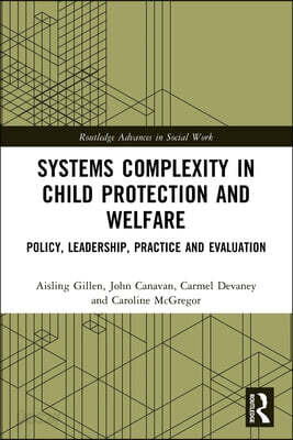 Systems Complexity in Child Protection and Welfare
