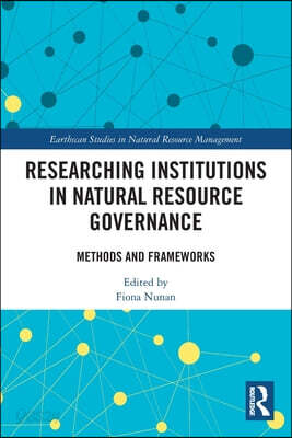 Researching Institutions in Natural Resource Governance