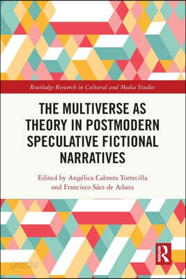 Multiverse as Theory in Postmodern Speculative Fictional Narratives