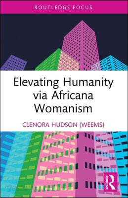 Elevating Humanity via Africana Womanism