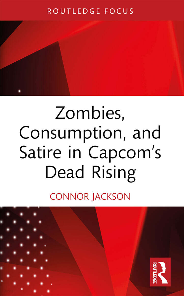 Zombies, Consumption, and Satire in Capcom’s Dead Rising