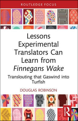 Lessons Experimental Translators Can Learn from Finnegans Wake