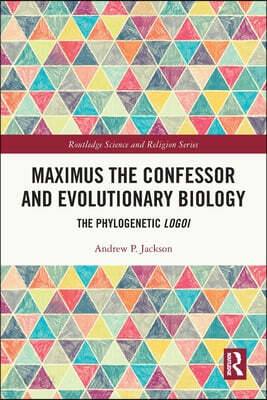 Maximus the Confessor and Evolutionary Biology