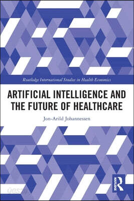 Artificial Intelligence and the Future of Healthcare