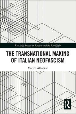 Transnational Making of Italian Neofascism