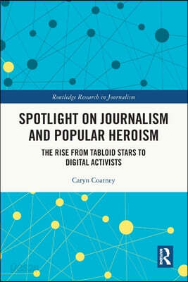 Spotlight on Journalism and Popular Heroism