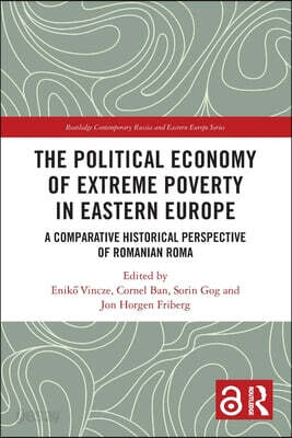 Political Economy of Extreme Poverty in Eastern Europe