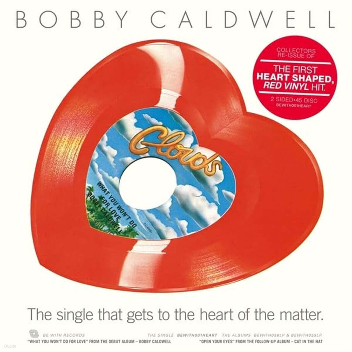 Bobby Caldwell (바비 콜드웰) - What You Won't Do For Love / Open Your Eyes [10인치 하트 모양 레드 컬러 Vinyl]