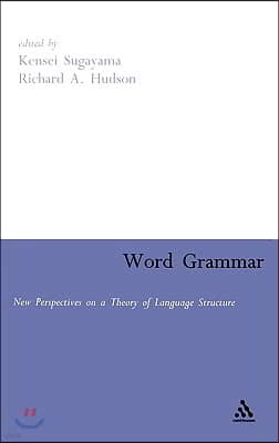 Word Grammar: Perspectives on a Theory of Language Structure