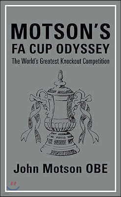 Motson's Fa Cup Odyssey: The World's Greatest Knockout Competition