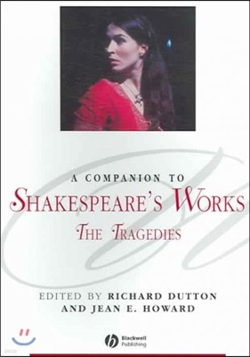 A Companion to Shakespeare's Works, Volume I: The Tragedies