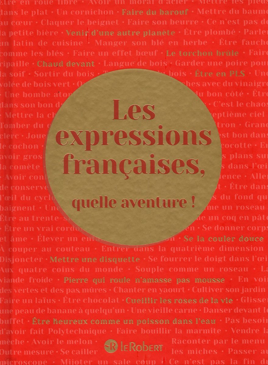 Les expressions francaises, quelle aventure !