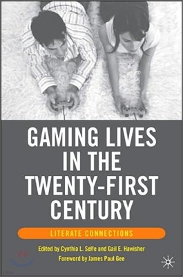 Gaming Lives in the Twenty-First Century: Literate Connections