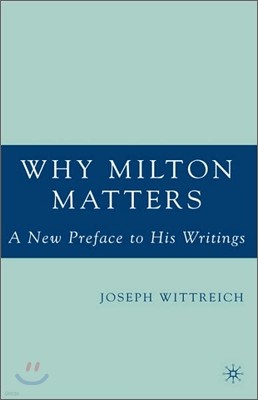 Why Milton Matters: A New Preface to His Writings