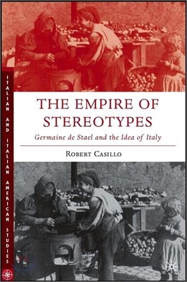 The Empire of Stereotypes: Germaine de Stael and the Idea of Italy