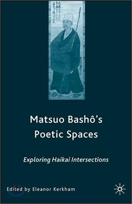 Matsuo Bash?'s Poetic Spaces: Exploring Haikai Intersections