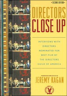 Directors Close Up: Interviews with Directors Nominated for Best Film by the Directors Guild of America