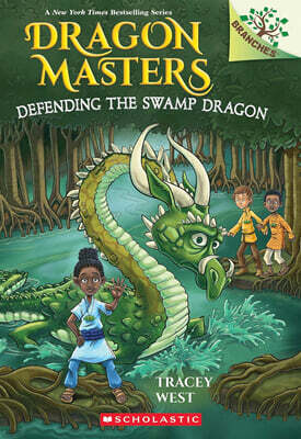 Dragon Masters #31 : Defending the Swamp Dragon (A Branches Book)