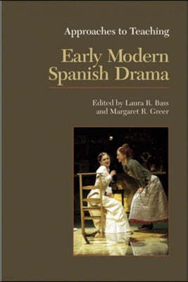 Approaches to Teaching Early Modern Spanish Drama