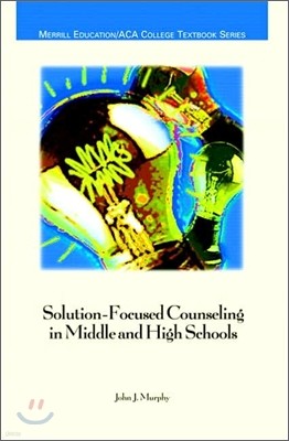 Solution-Focused Counseling in Middle And High Schools