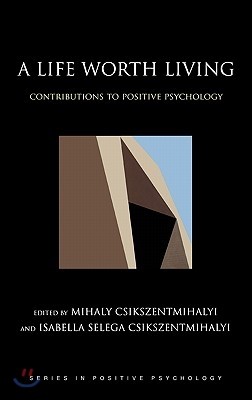 A Life Worth Living: Contributions to Positive Psychology