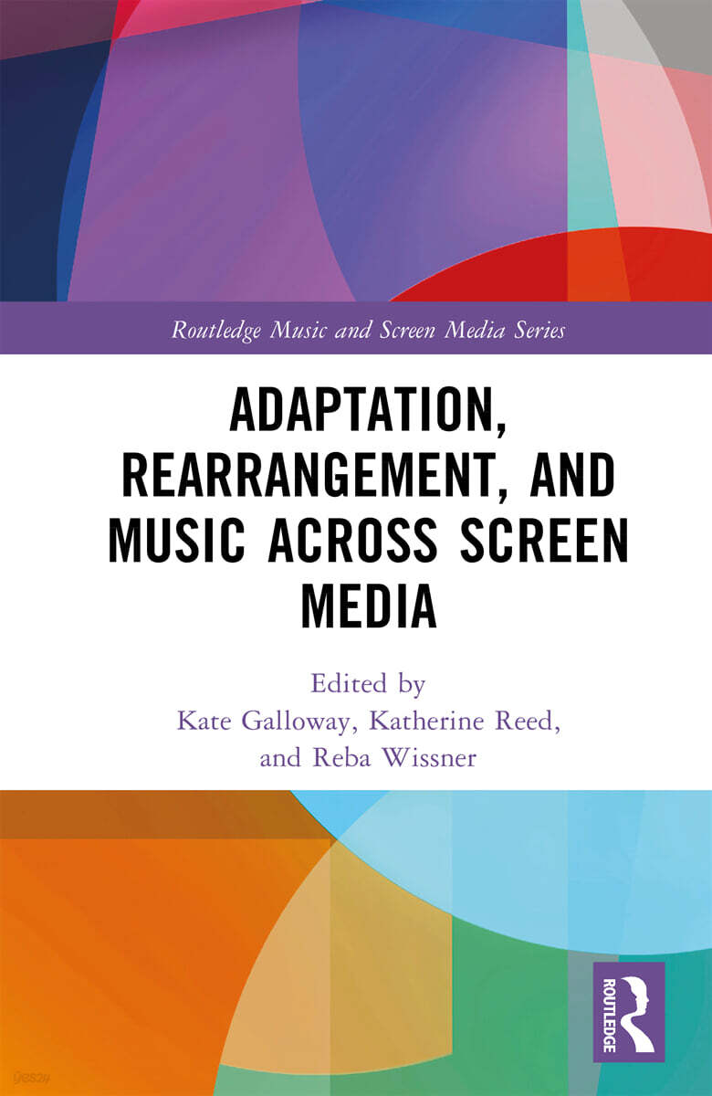 Adaptation, Rearrangement, and Music Across Screen Media