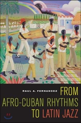 From Afro-Cuban Rhythms to Latin Jazz: Volume 10