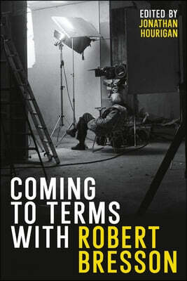 Coming to Terms with Robert Bresson