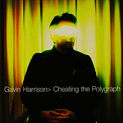 Gavin Harrison — Cheating The Polygraph 앨범 커버
