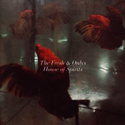 Fresh & Onlys — House Of Spirits 앨범 커버