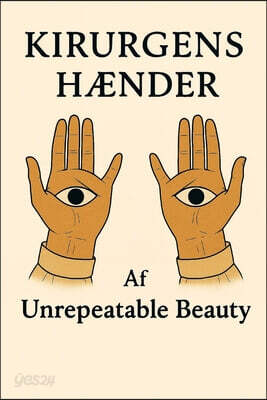 Kirurgens Hænder: Af Unrepeatable Beauty