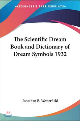 The Scientific Dream Book and Dictionary of Dream Symbols 1932