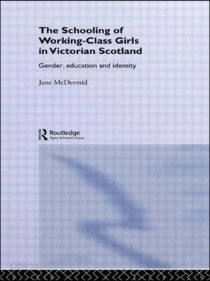 Schooling of Working-Class Girls in Victorian Scotland