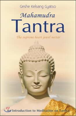 Mahamudra Tantra: The Supreme Heart Jewel Nectar