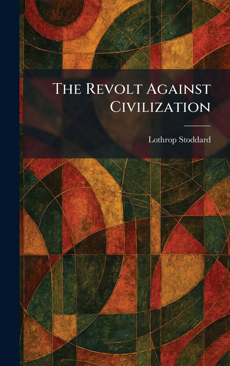 The Revolt Against Civilization
