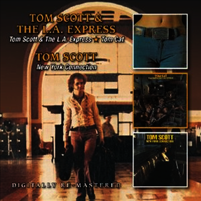 Tom Scott - Tom Scott & LA Express/Tom Cat/New York Connection (Remastered)(3 On 2CD)